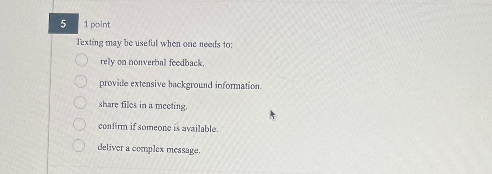  51 point Texting may be useful when one needs to: rely