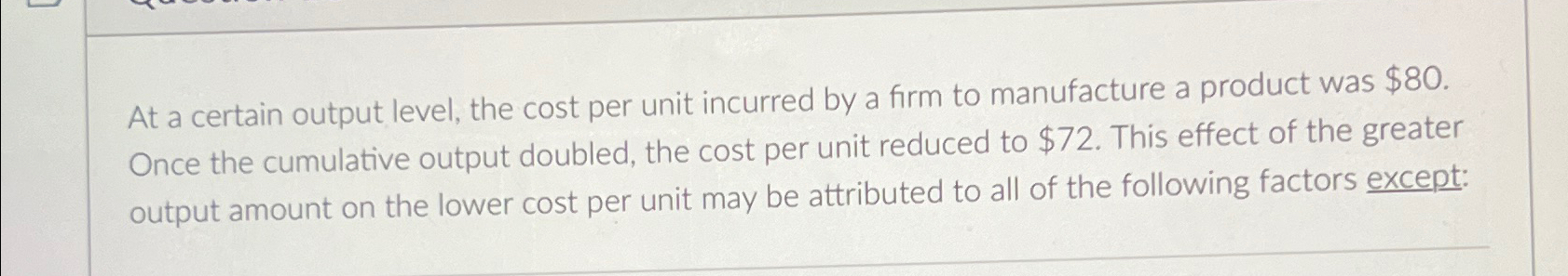  At a certain output level, the cost per unit incurred by