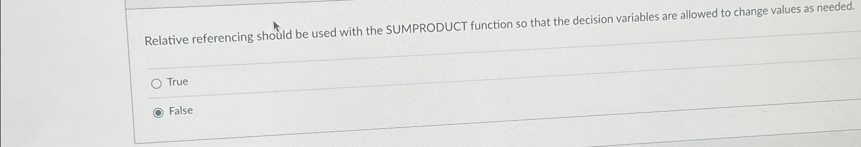  Relative referencing should be used with the SUMPRODUCT function so that