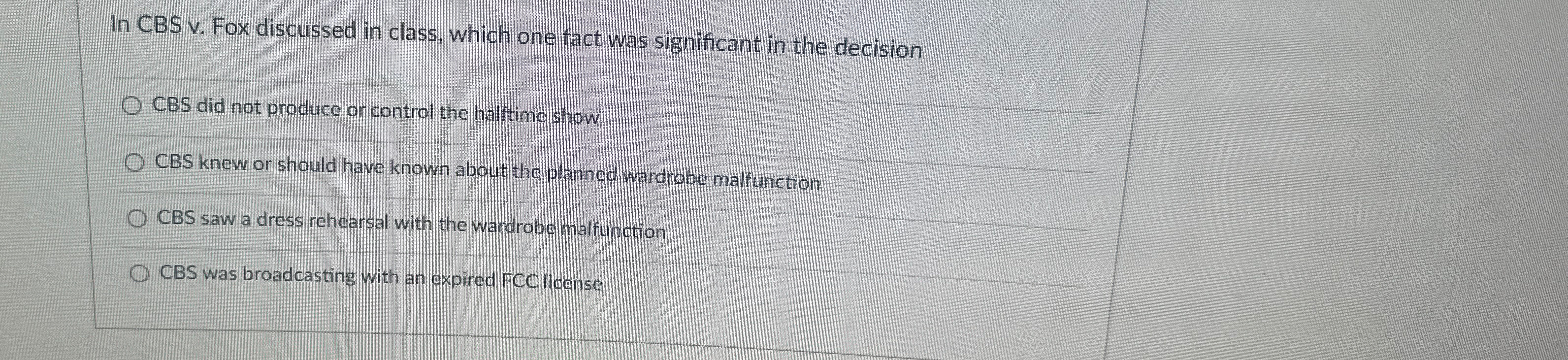  In CBS v. Fox discussed in class, which one fact was