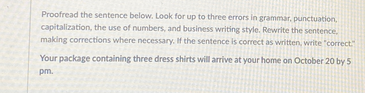  Proofread the sentence below. Look for up to three errors in