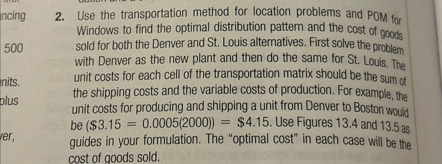  Use the transportation method for location problems and POM for Windows