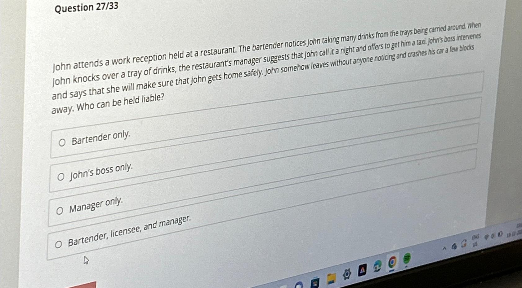  Question 27/33 John attends a work reception held at a restaurant.