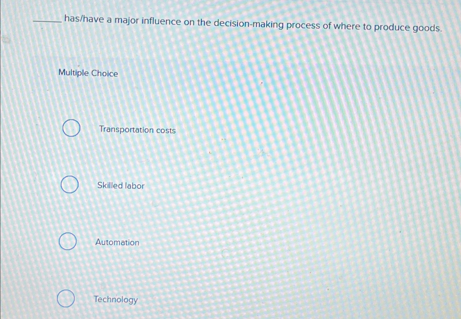  has/have a major influence on the decision-making process of where to