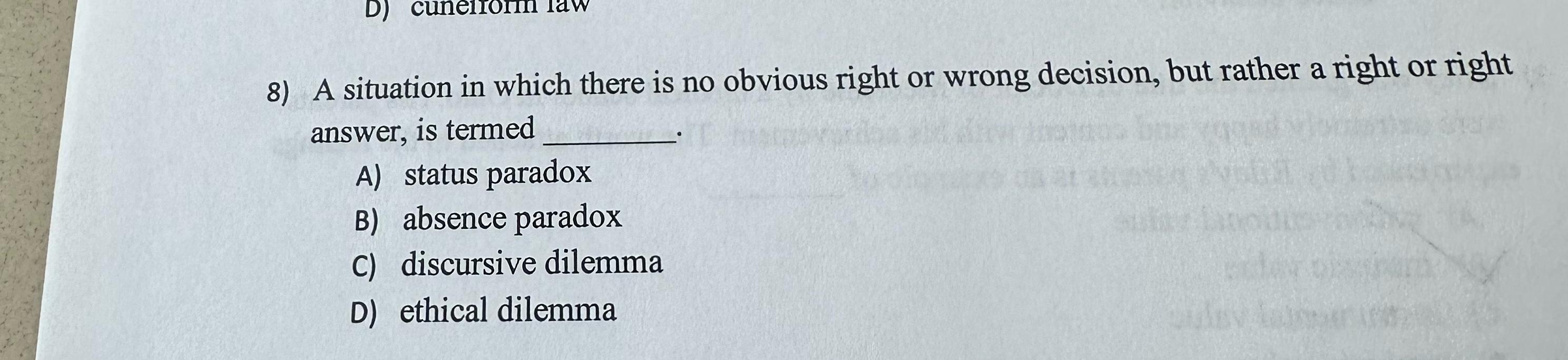  A situation in which there is no obvious right or wrong