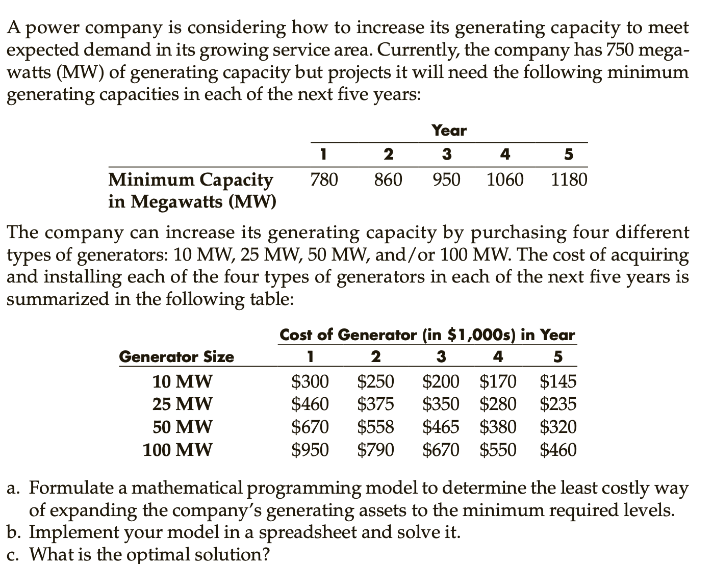 A power company is considering how to increase its generating capacity to