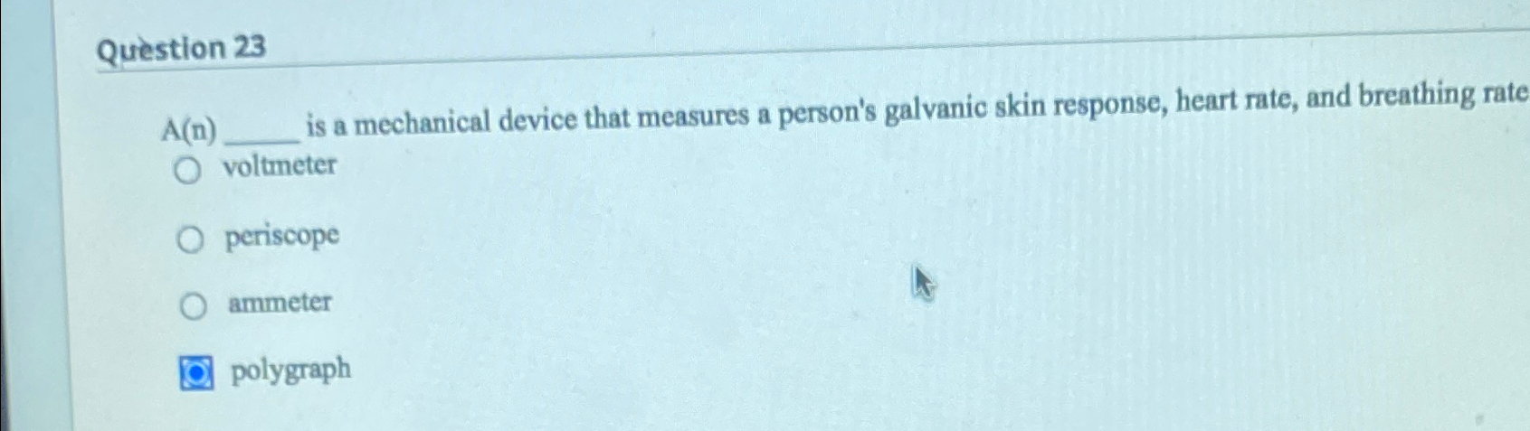  Qustion 23 A(n) is a mechanical device that measures a person's