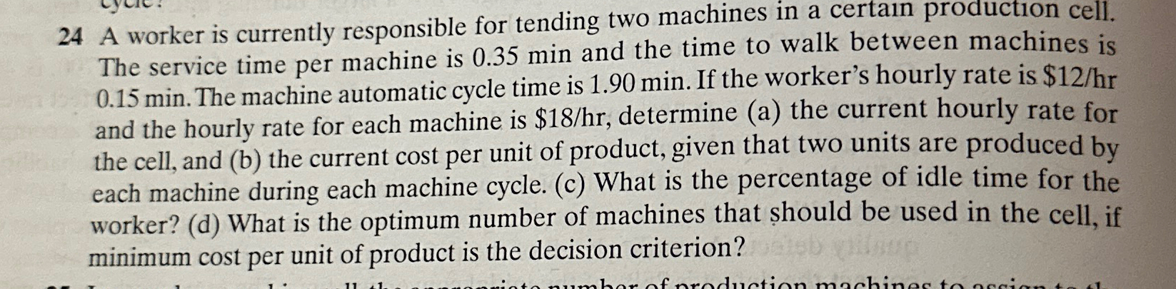  24 A worker is currently responsible for tending two machines in