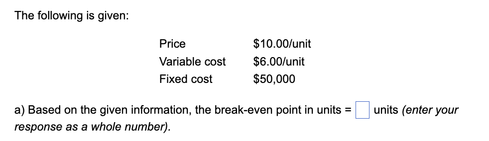 The following is given: a) Based on the given information, the
