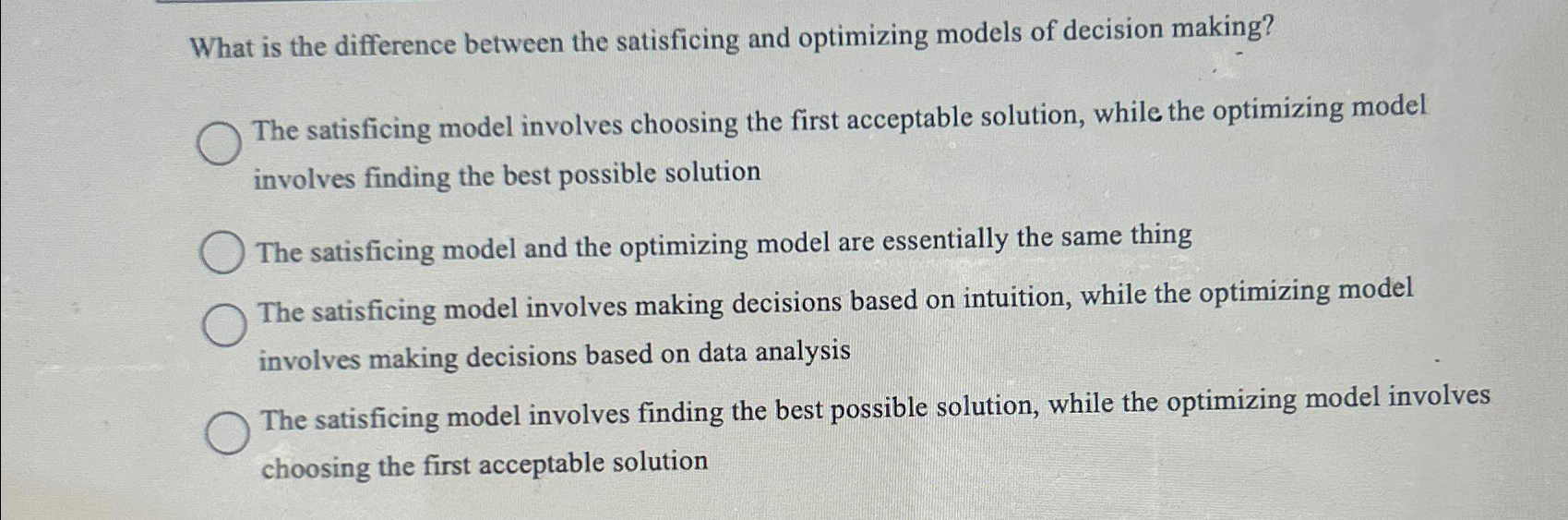  What is the difference between the satisficing and optimizing models of