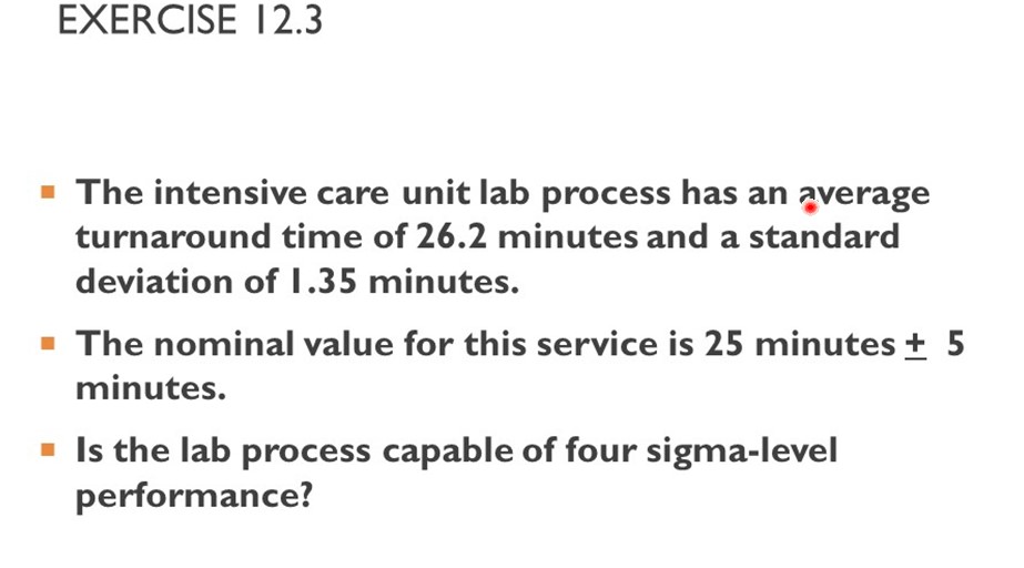  EXERCISE I 2.3 The intensive care unit lab process has an