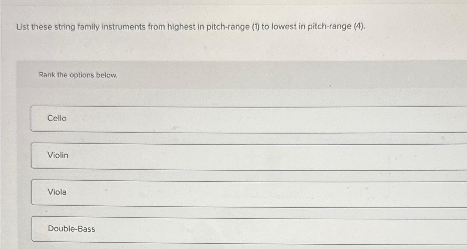  List these string family instruments from highest in pitch-range (1) to