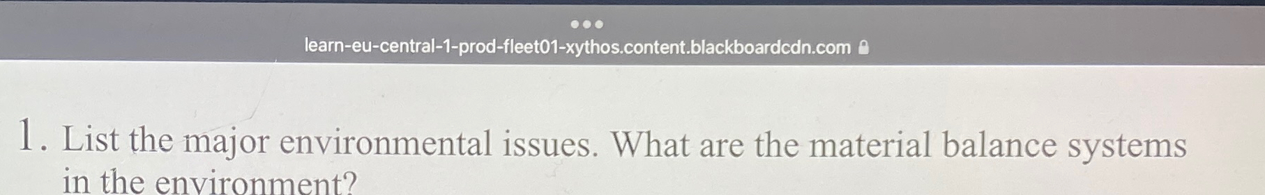  learn-eu-central-1-prod-fleet01-xythos.content.blackboardcdn.com 0 List the major environmental issues. What are the material