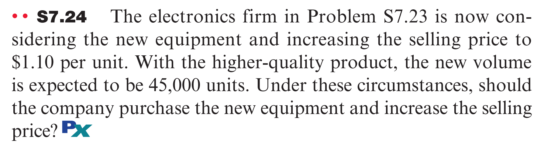  7.24) The electronics firm in Problem S7.23 is now con- sidering