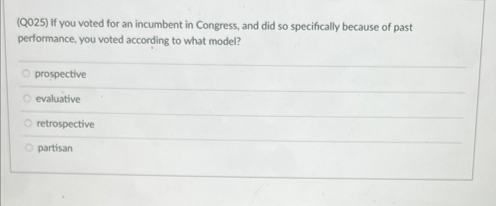  (Q025) If you voted for an incumbent in Congress, and did