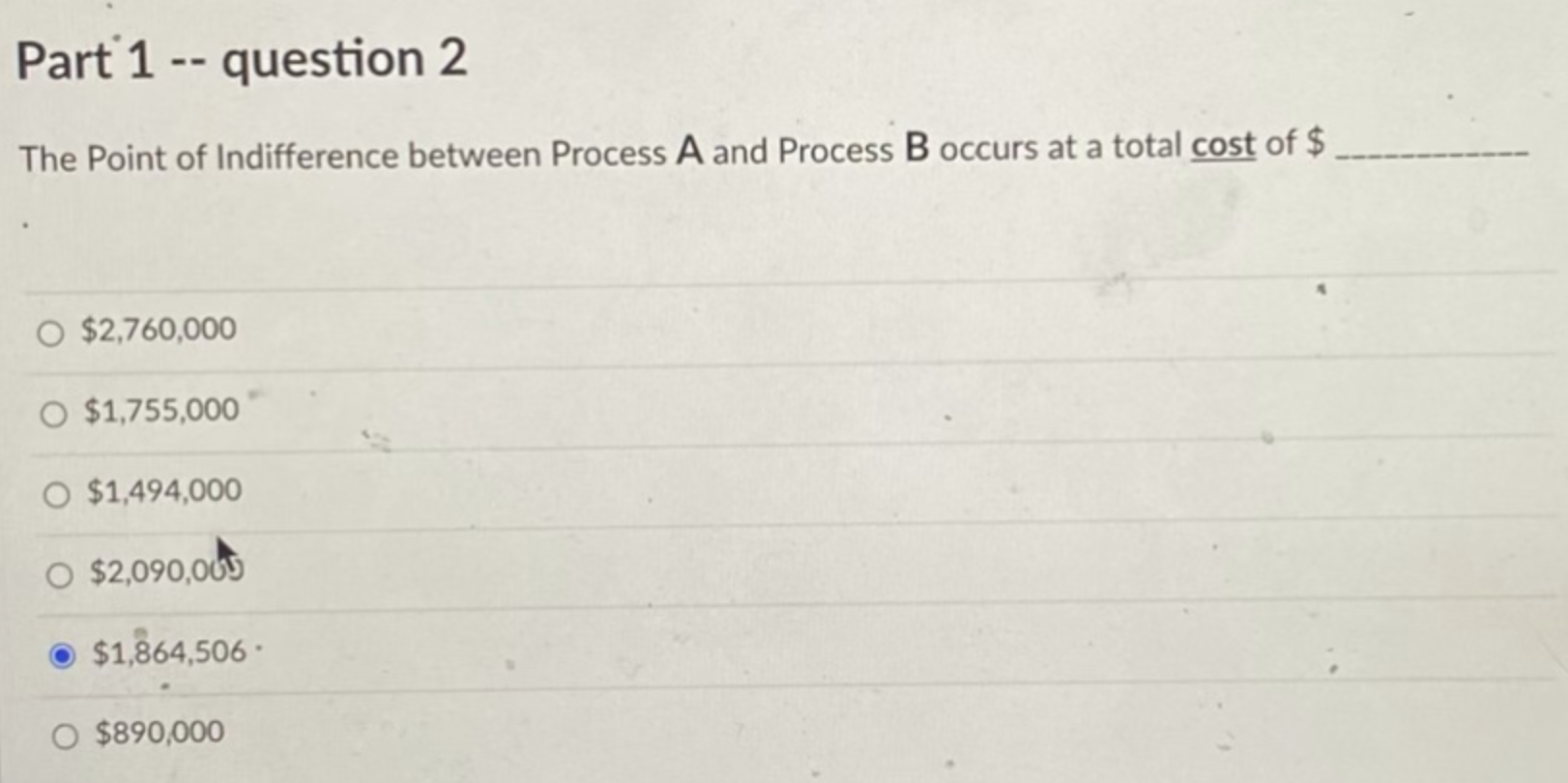 optimal: The Point of Indifference between Process A and Process B occurs