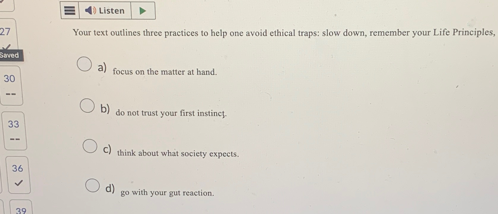  Your text outlines three practices to help one avoid ethical traps: