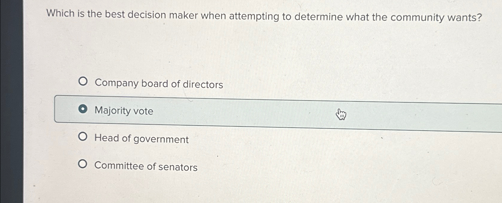  Which is the best decision maker when attempting to determine what