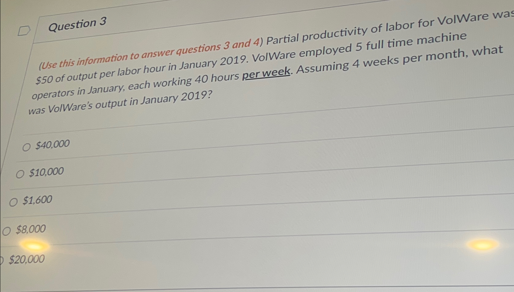  Question 3 (Use this information to answer questions 3 and 4)