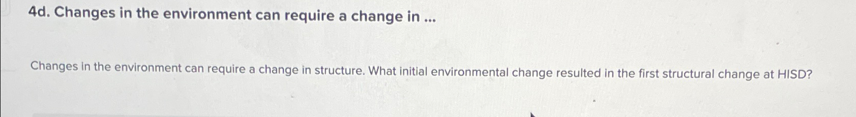  4d. Changes in the environment can require a change in ...