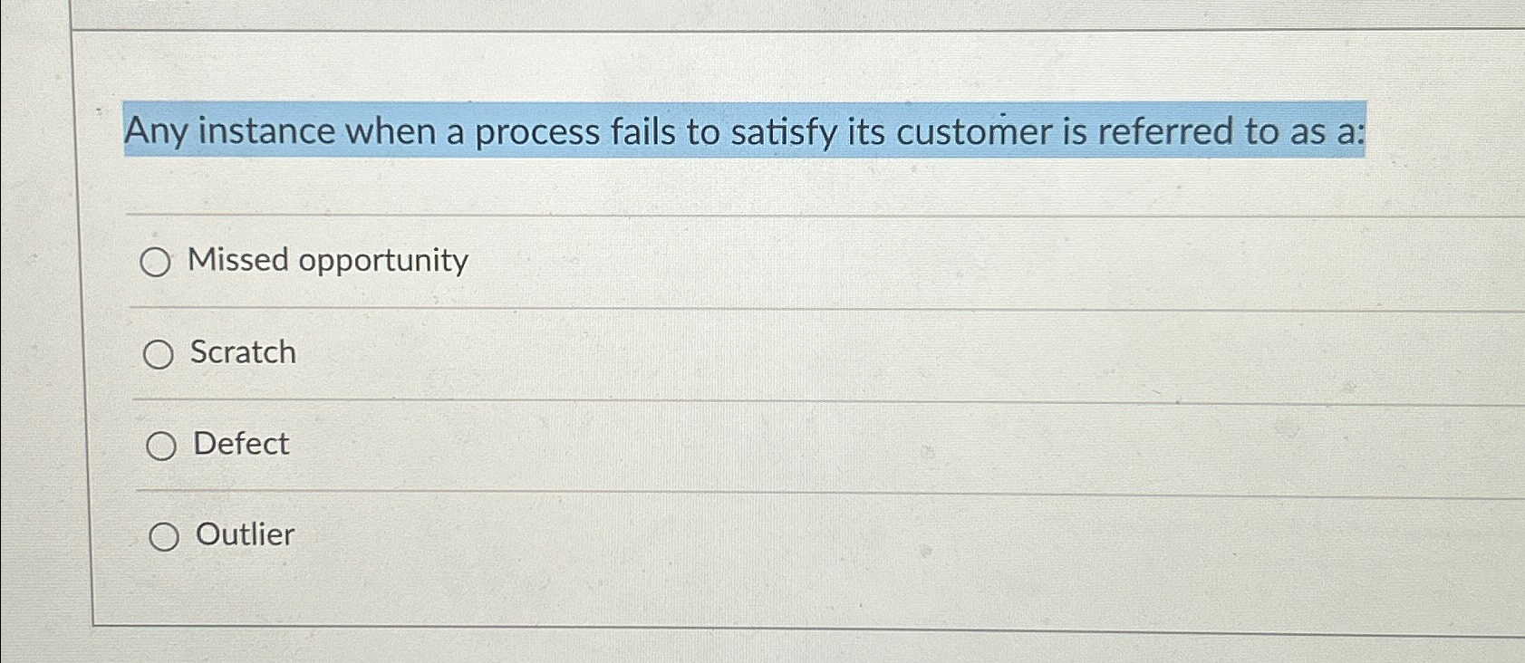  Any instance when a process fails to satisfy its customer is