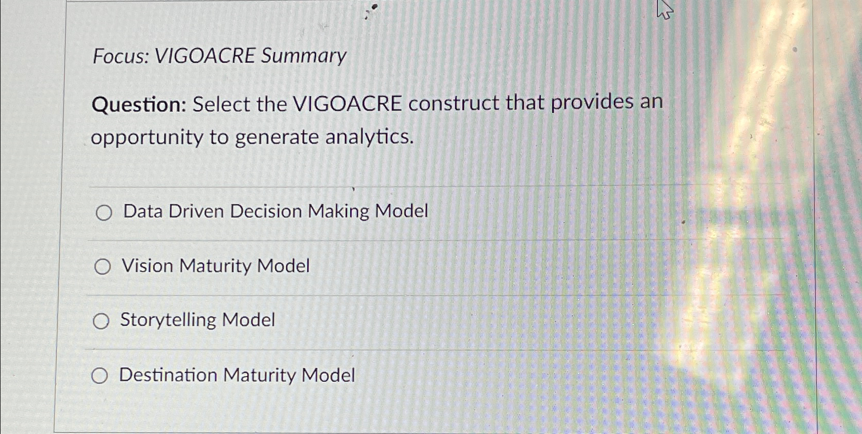  Focus: VIGOACRE Summary Question: Select the VIGOACRE construct that provides an