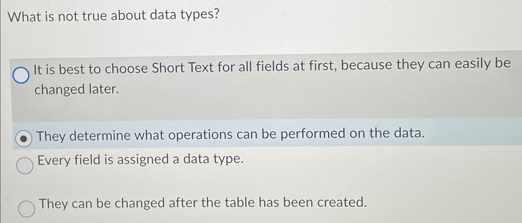  What is not true about data types? It is best to