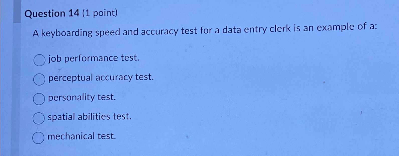  Question 14(1 point) A keyboarding speed and accuracy test for a
