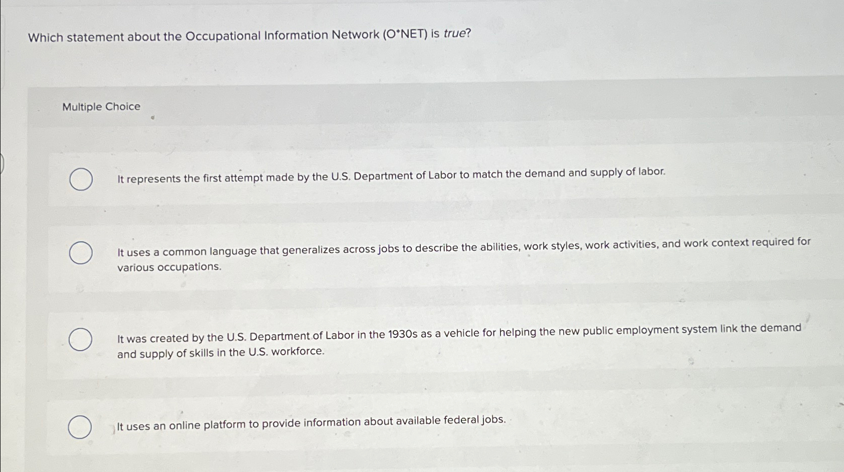  Which statement about the Occupational Information Network (O*NET) is true? Multiple