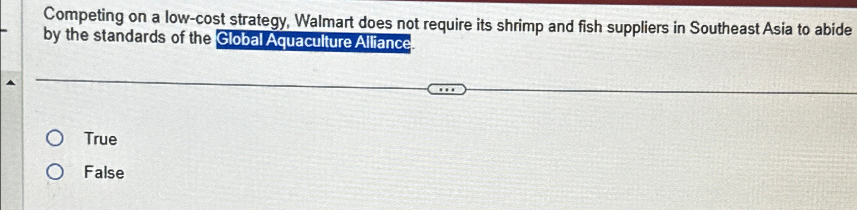  Competing on a low-cost strategy, Walmart does not require its shrimp