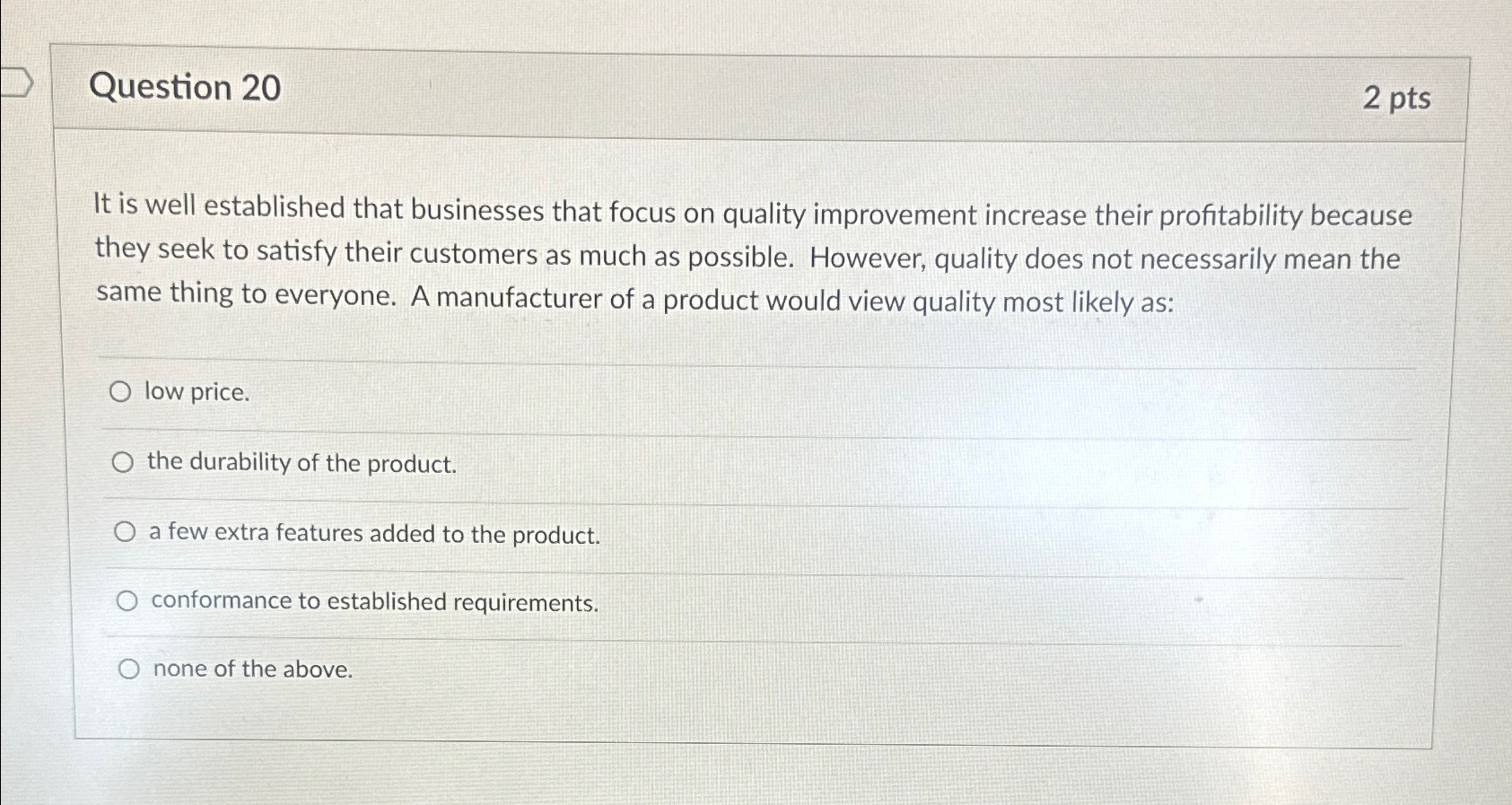  Question 20 2 pts It is well established that businesses that