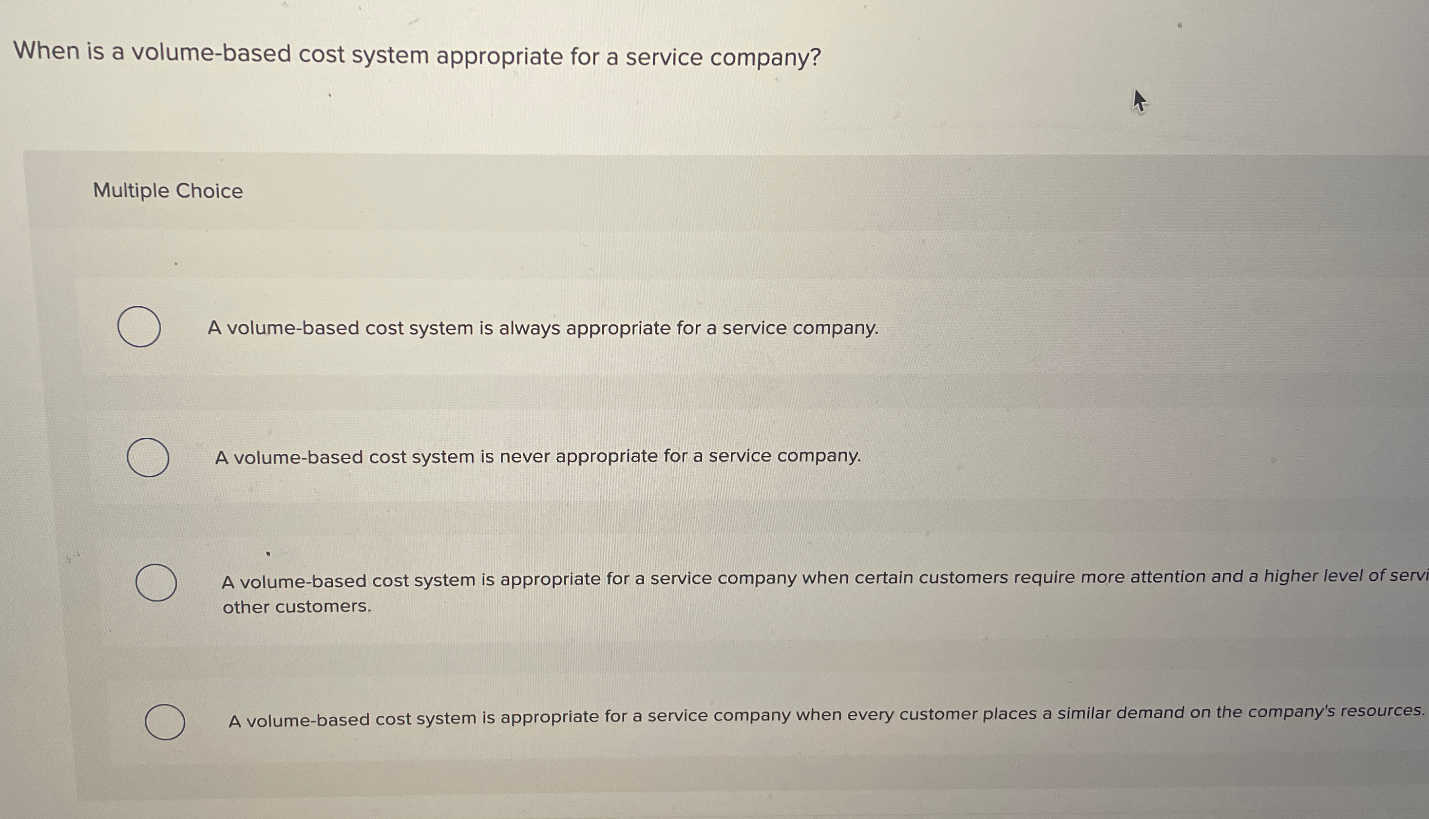  When is a volume-based cost system appropriate for a service company?