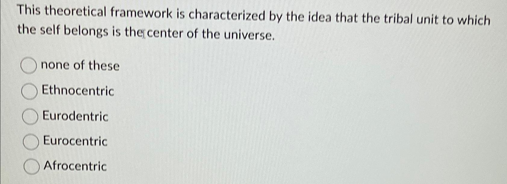  This theoretical framework is characterized by the idea that the tribal