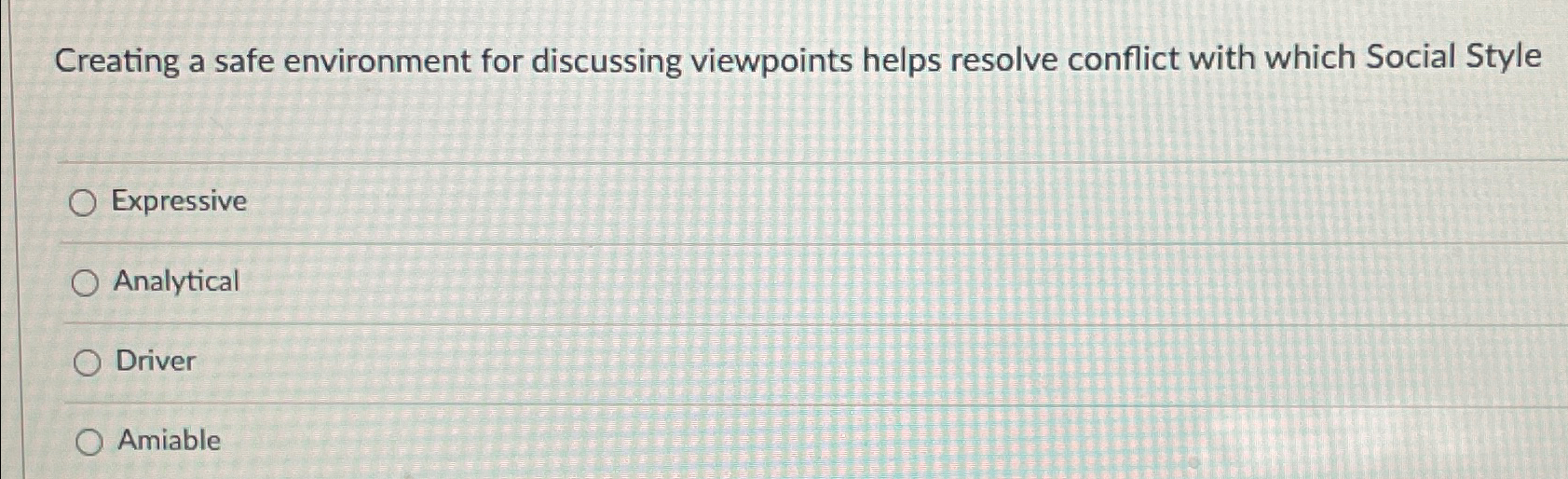  Creating a safe environment for discussing viewpoints helps resolve conflict with