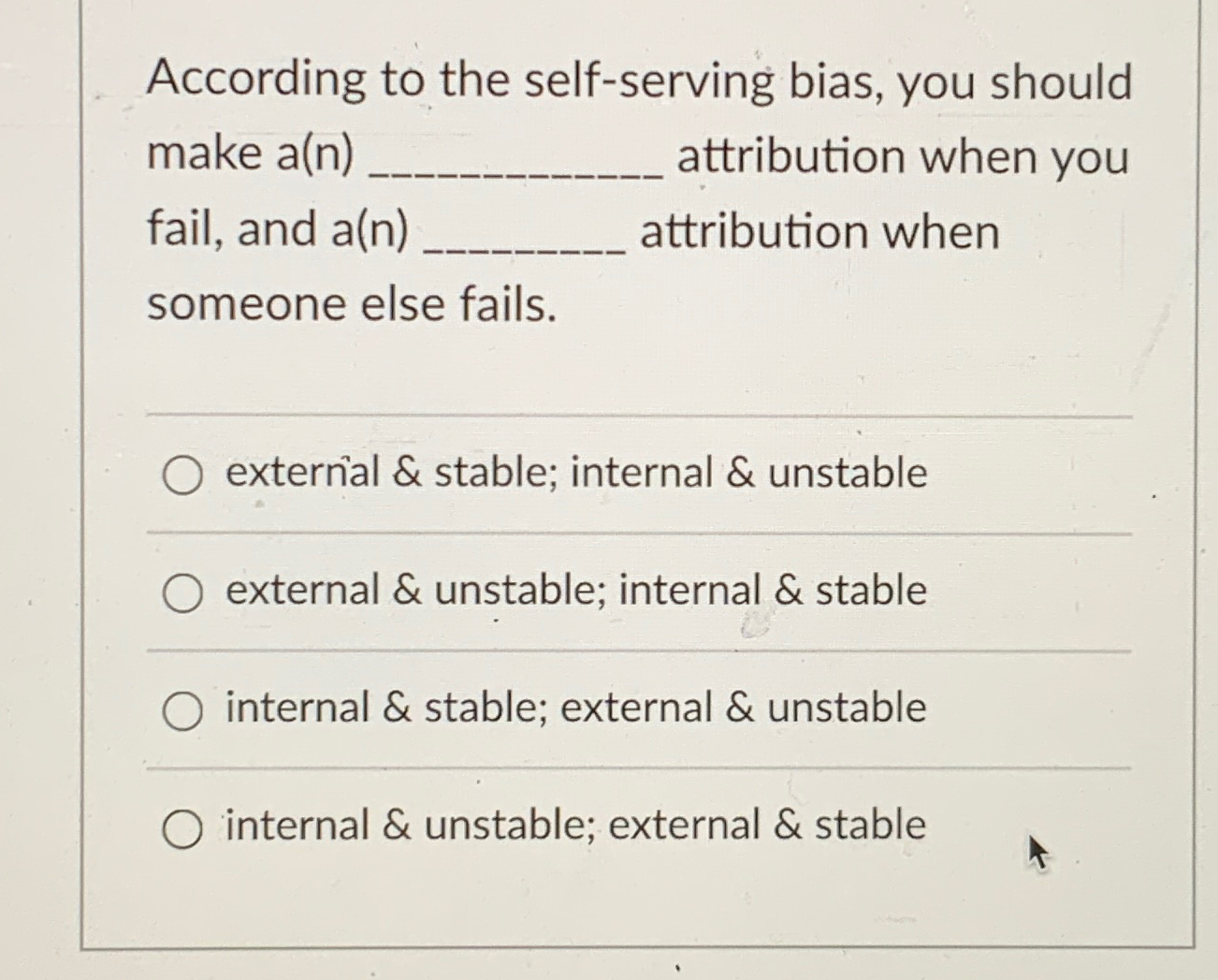  According to the self-serving bias, you should make a(n) attribution when