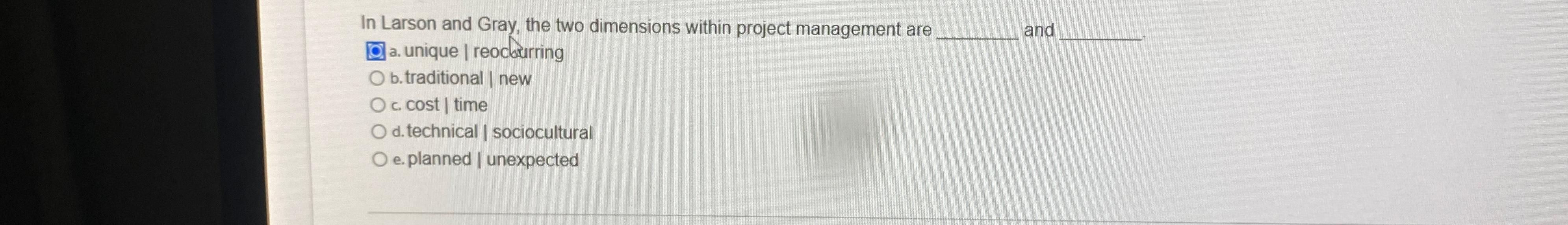  In Larson and Gray, the two dimensions within project management are