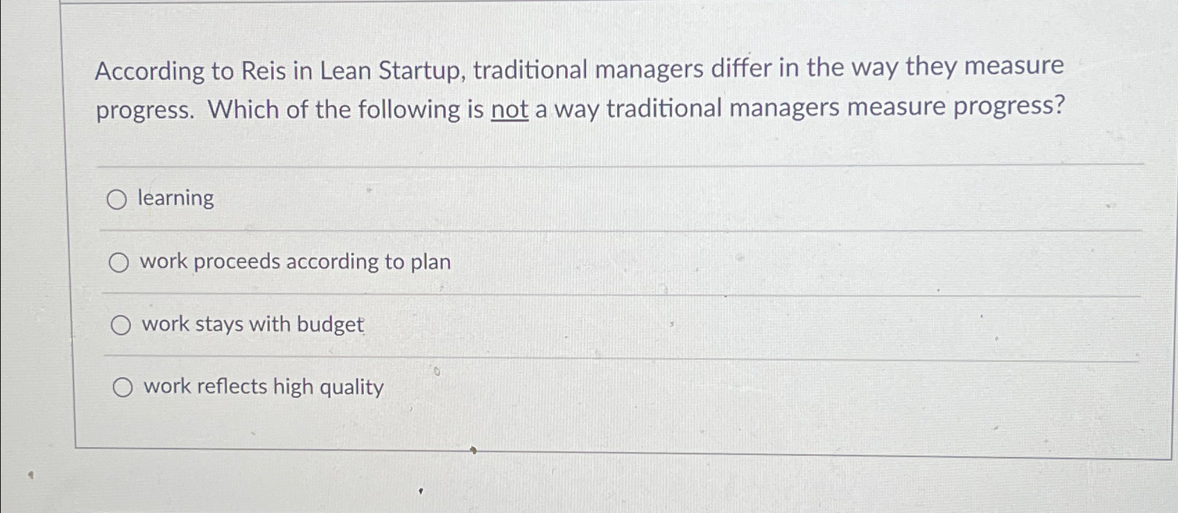  According to Reis in Lean Startup, traditional managers differ in the