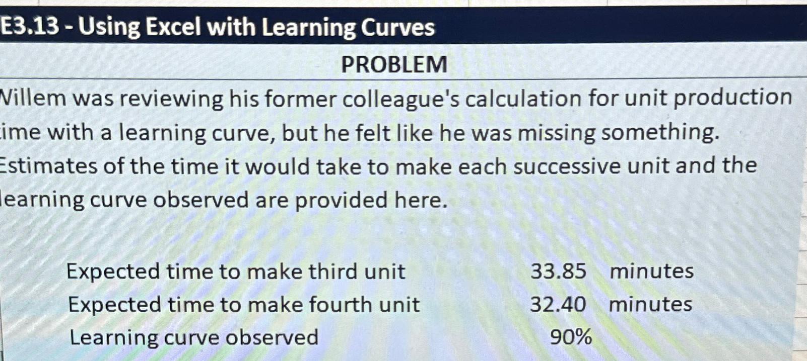  E3.13- Using Excel with Learning Curves PROBLEM Nillem was reviewing his