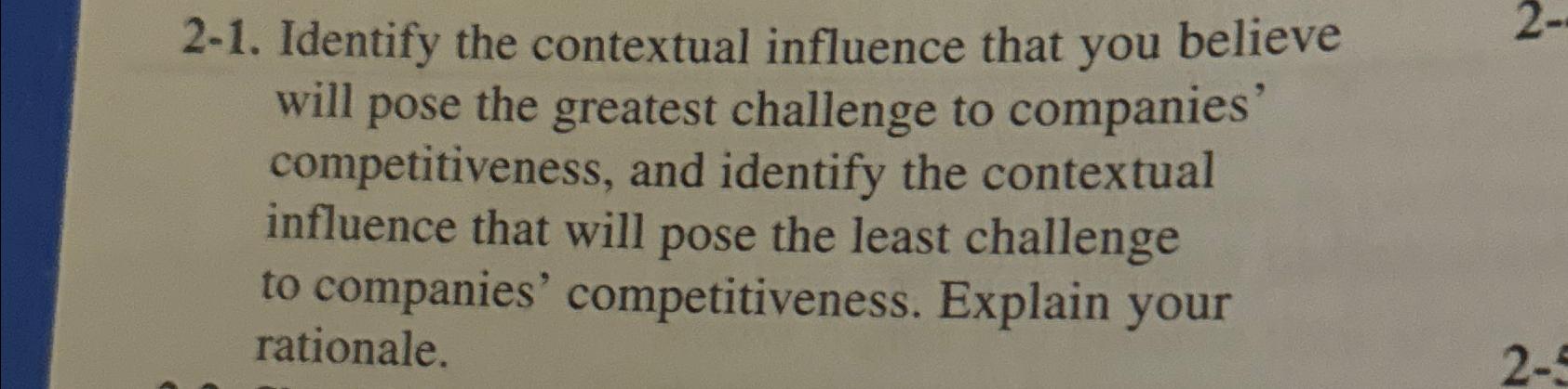  2-1. Identify the contextual influence that you believe will pose the