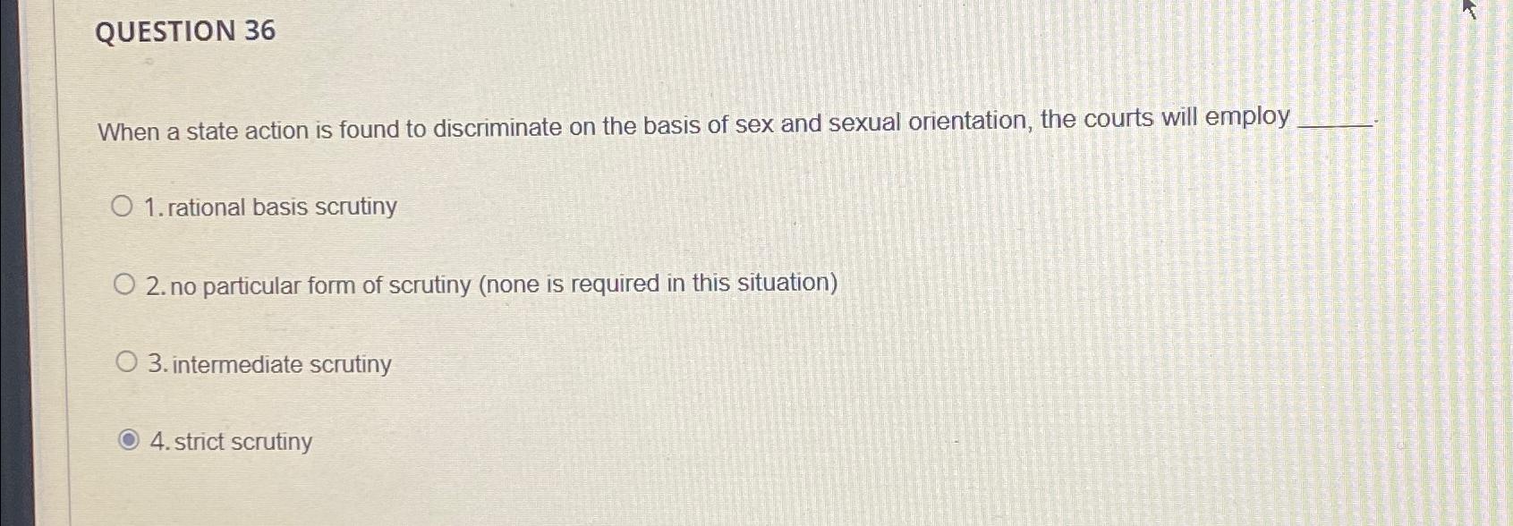  QUESTION 36 When a state action is found to discriminate on