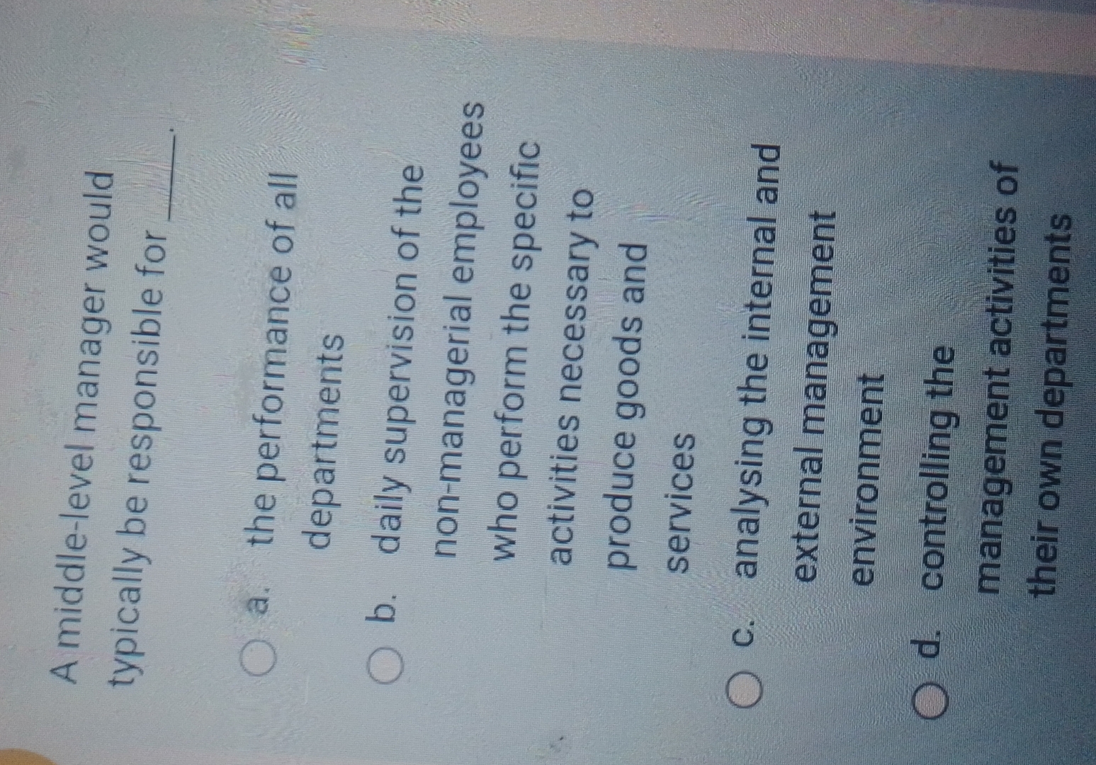  A middle-level manager would typically be responsible for a. the performance