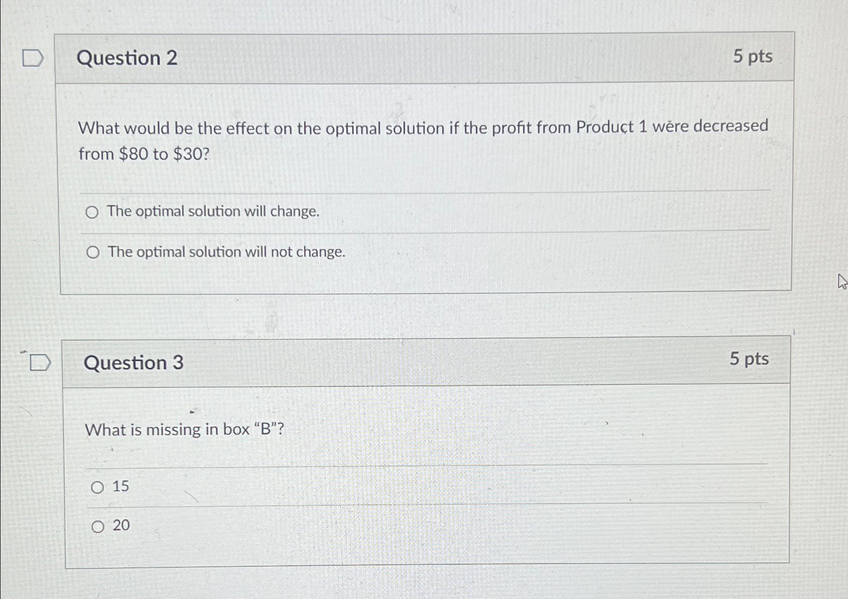  Question 2 5pts What would be the effect on the optimal