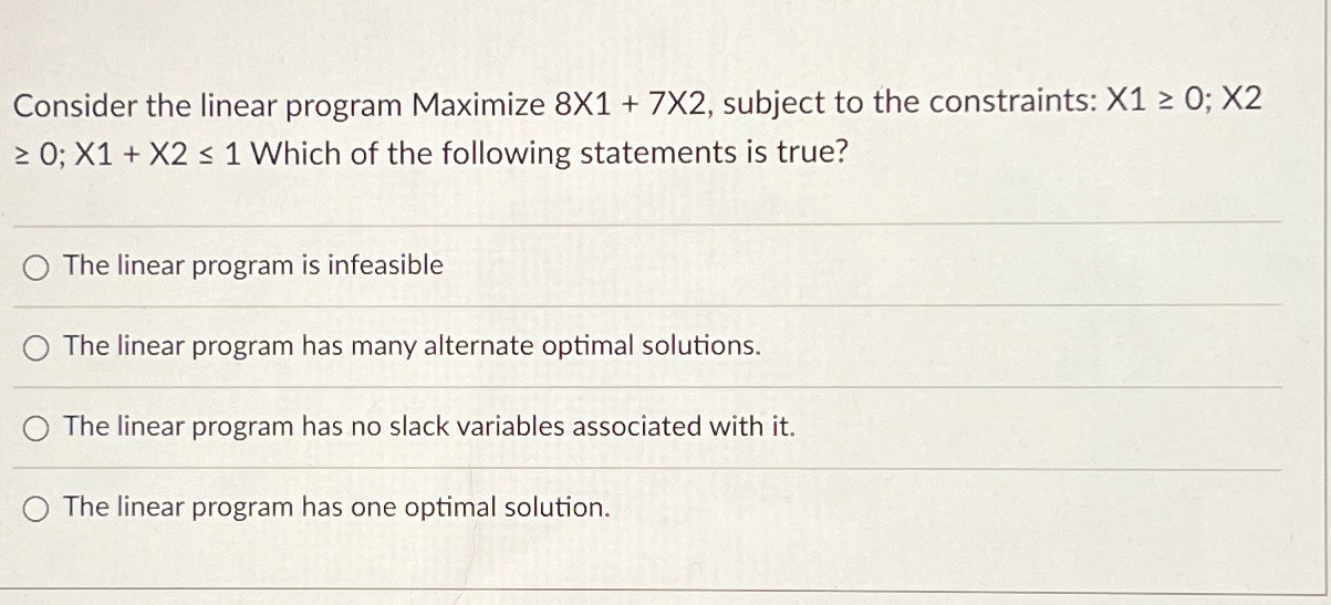  Consider the linear program Maximize 8x1+7x2, subject to the constraints: x10;x20;x1+x21