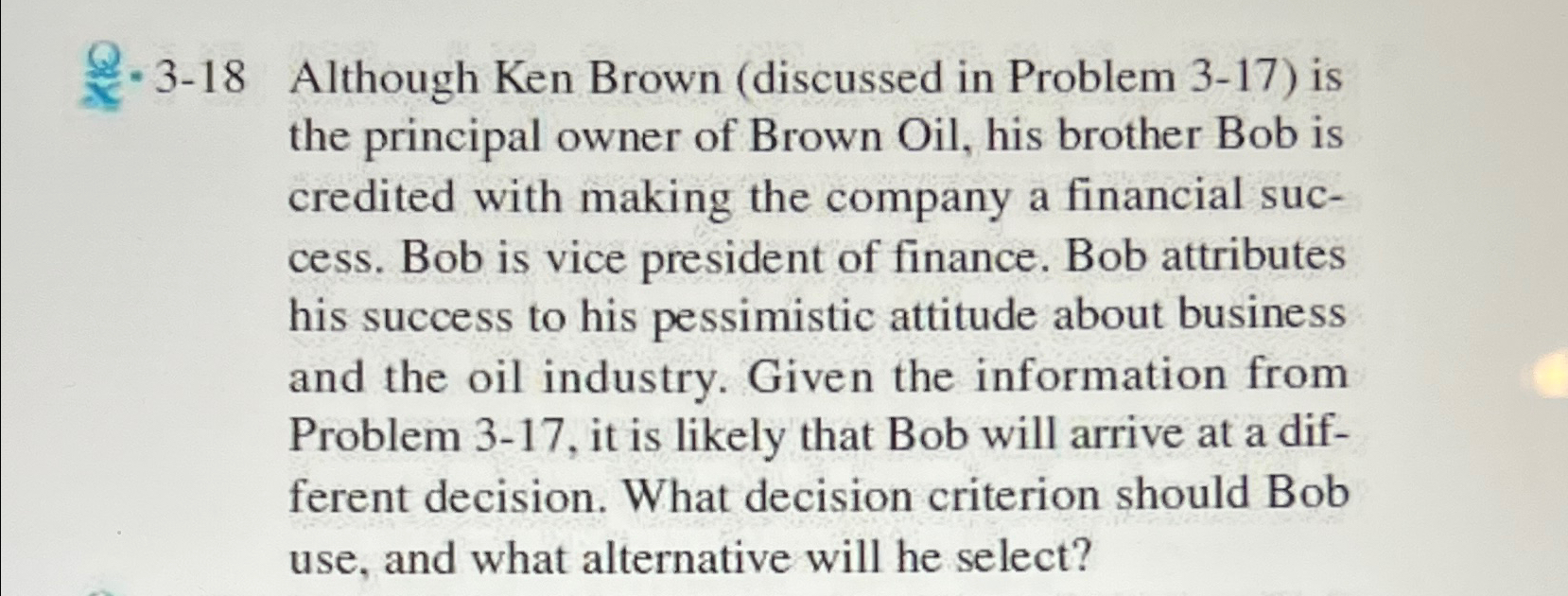  Q.3-18 Although Ken Brown (discussed in Problem 3-17) is the principal