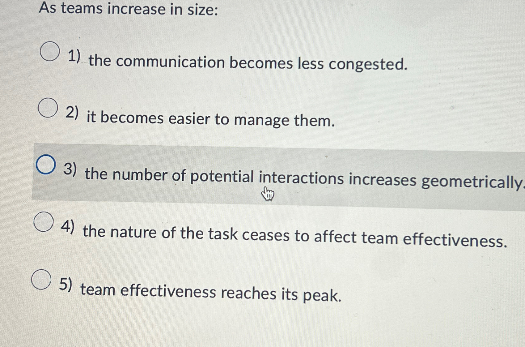  As teams increase in size: the communication becomes less congested. it