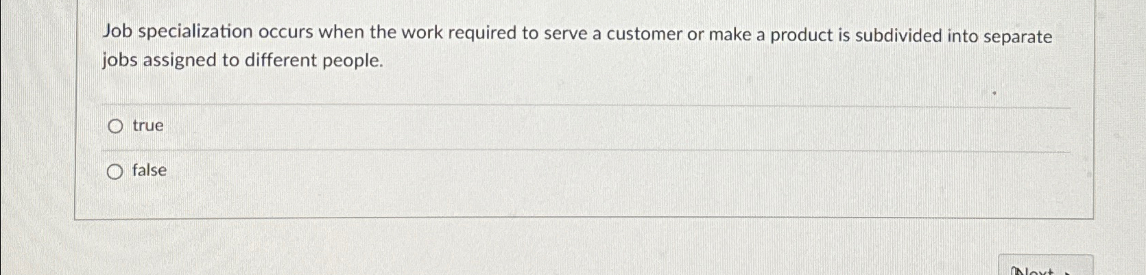  Job specialization occurs when the work required to serve a customer