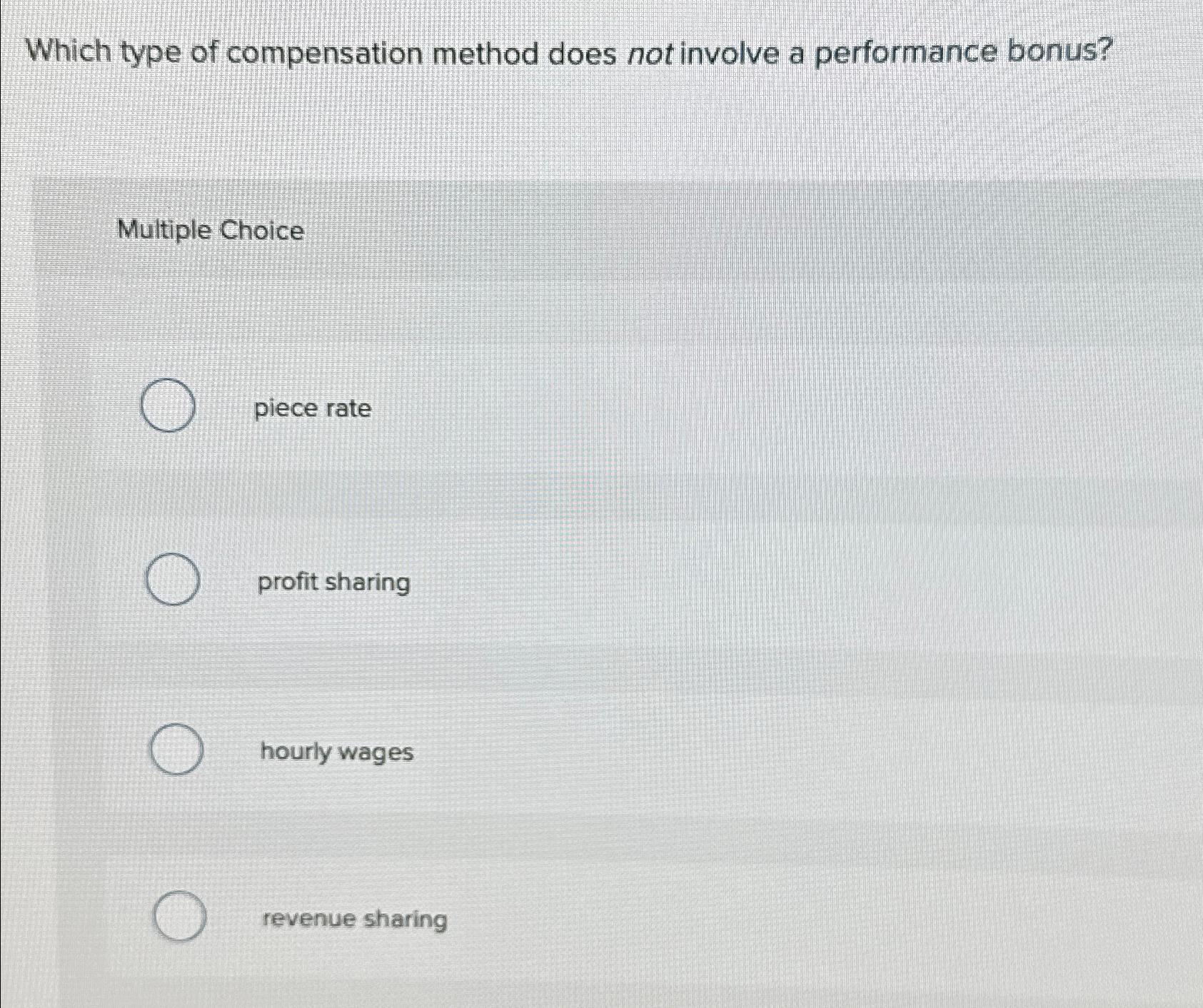  Which type of compensation method does not involve a performance bonus?