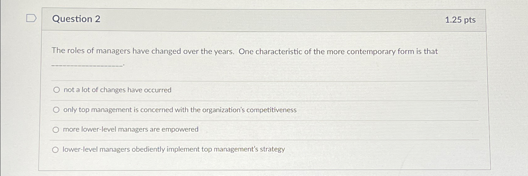  Question 2 1.25pts The roles of managers have changed over the