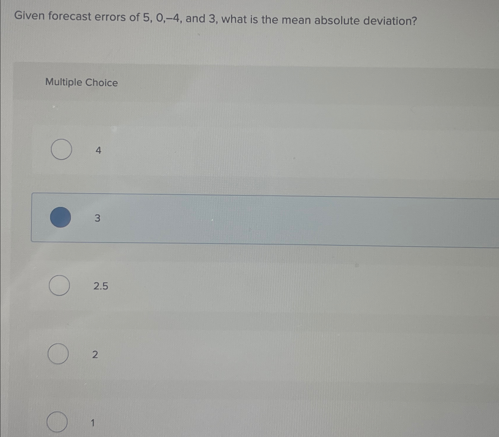  Given forecast errors of 5,0,-4, and 3, what is the mean