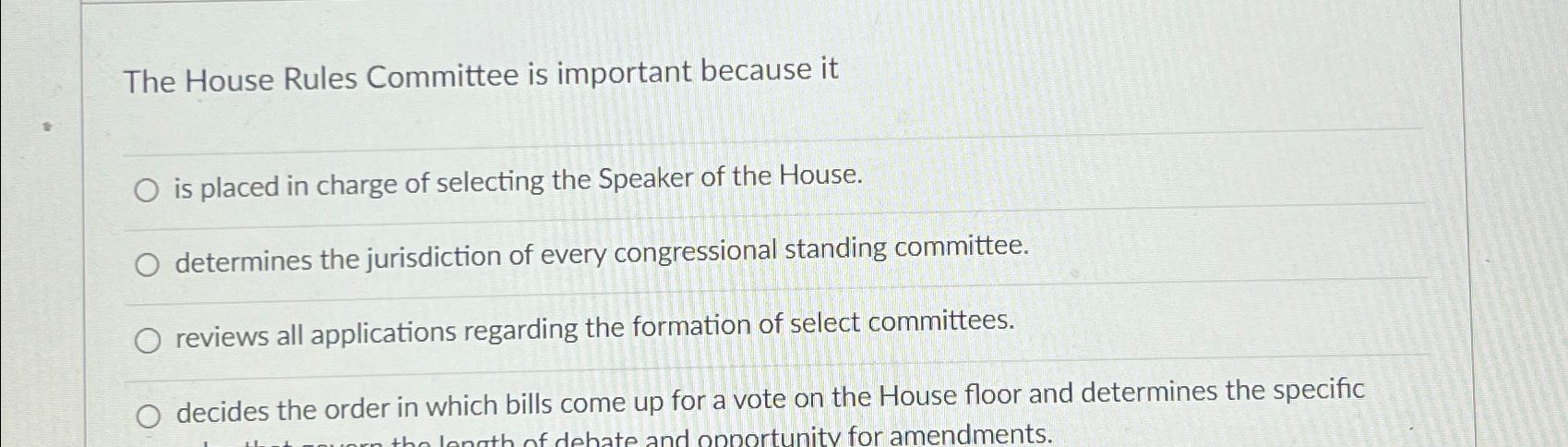  The House Rules Committee is important because it is placed in